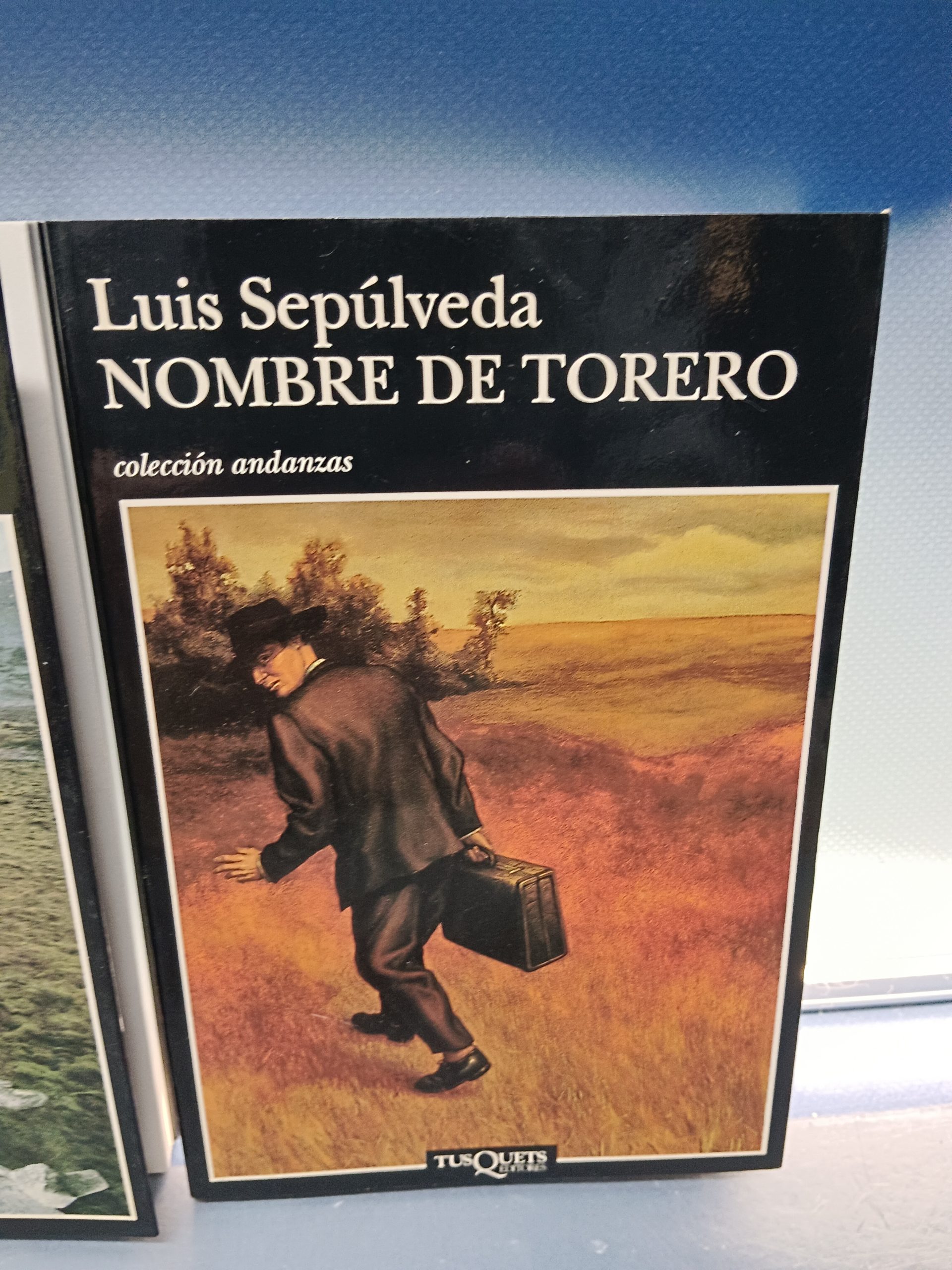 IMG_20240521_161207 dos libros de Luis Sepúlveda: Nombre de torero + MUNDO DEL FIN DEL MUNDO - Ed. Tusquets. - Imagen 3