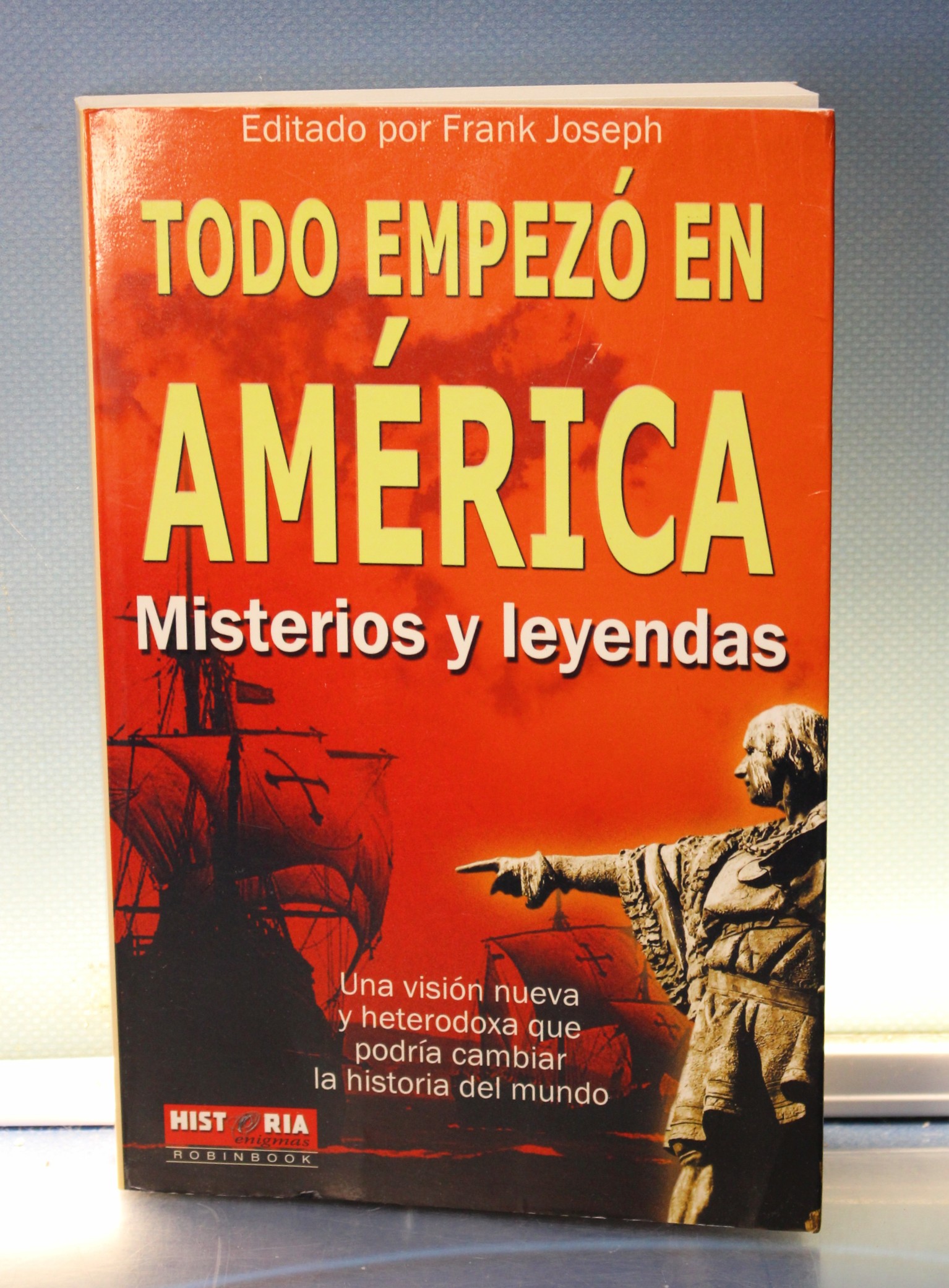 Libro. Todo empezó en América. Misterios y leyendas. VVAA.