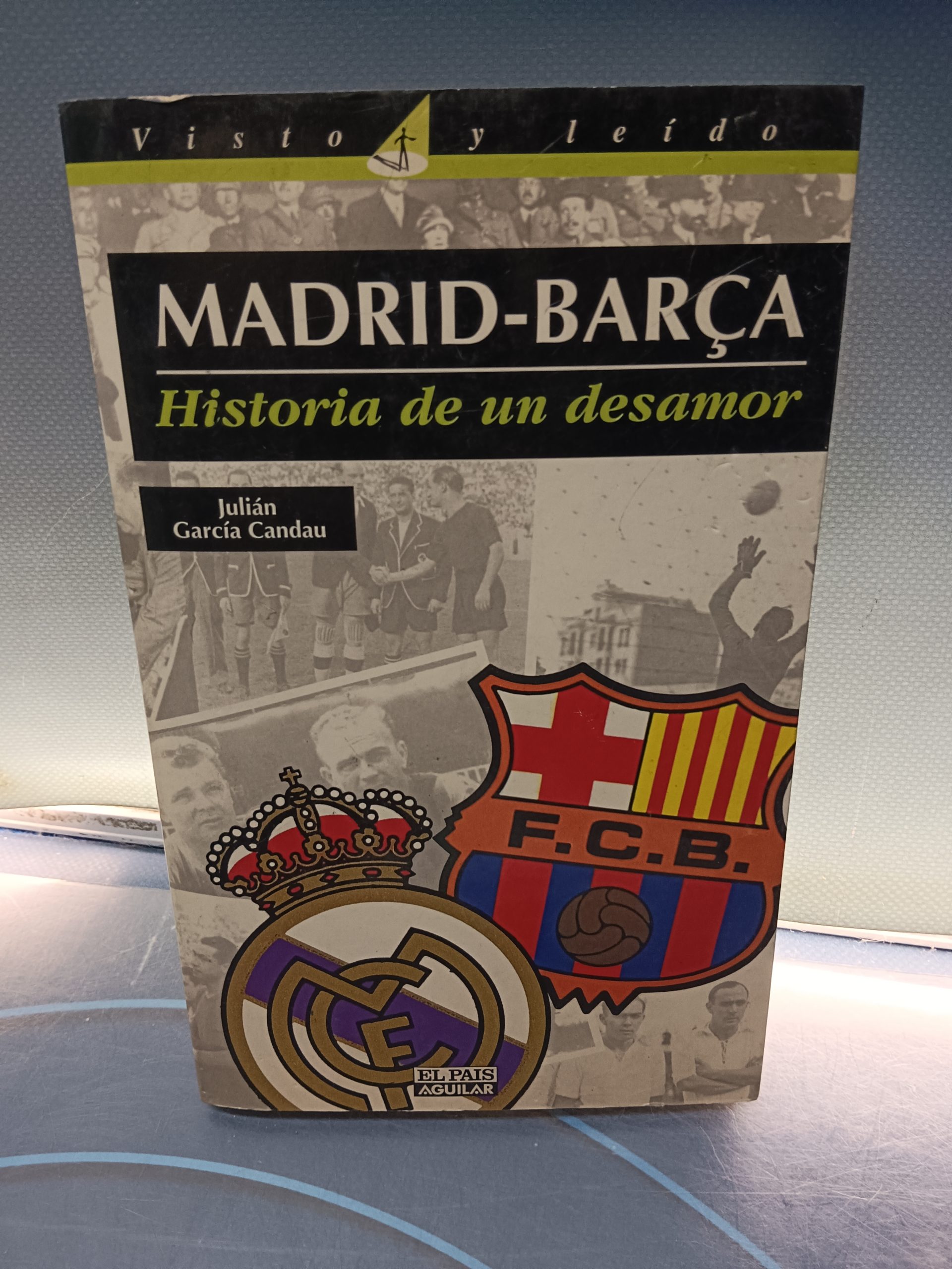 libro, HISTORIA DE UN DESAMOR MADRID - BARCA - JULIAN GARCIA CANDAU