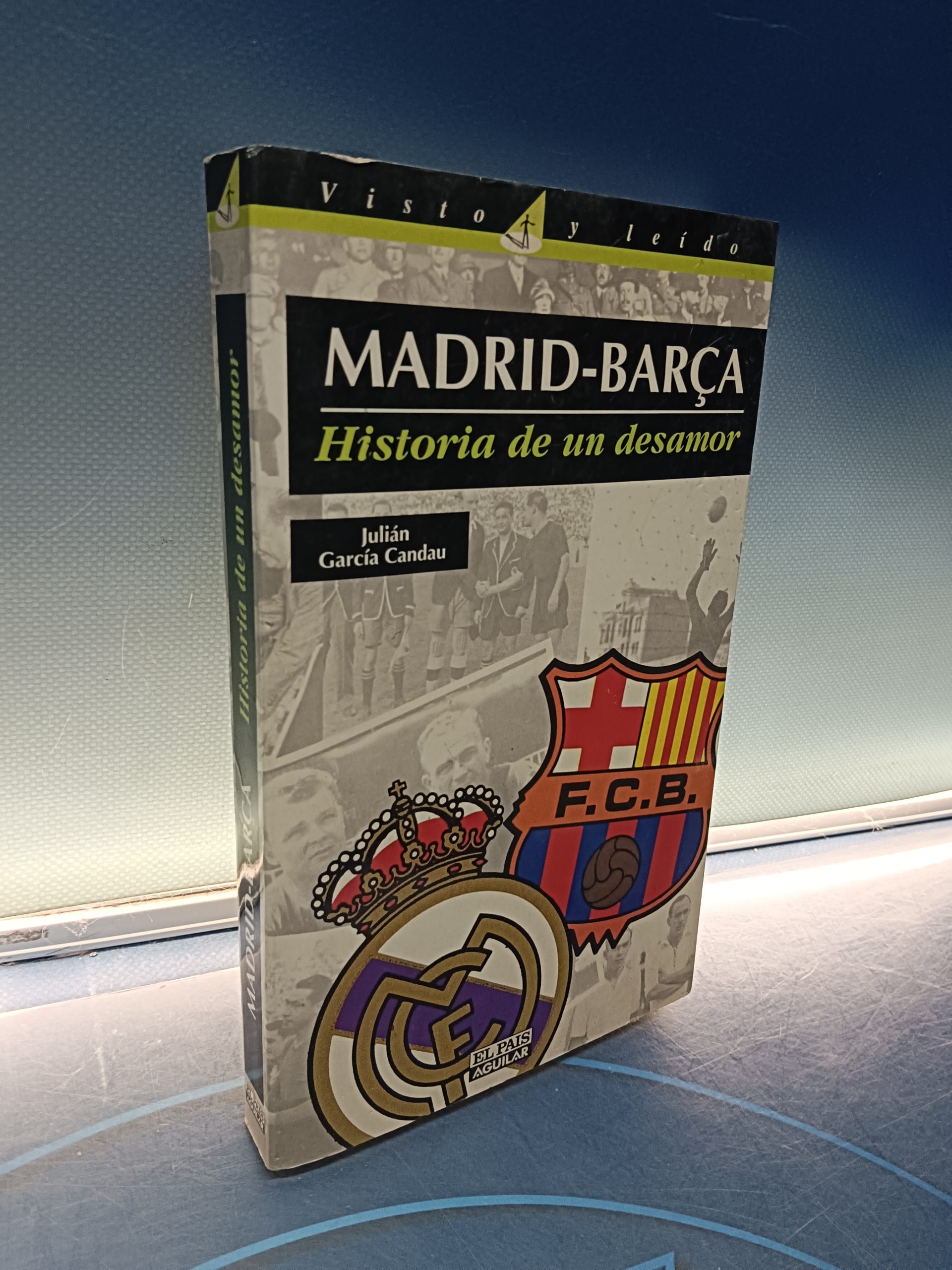libro, HISTORIA DE UN DESAMOR MADRID - BARCA - JULIAN GARCIA CANDAU - Imagen 2
