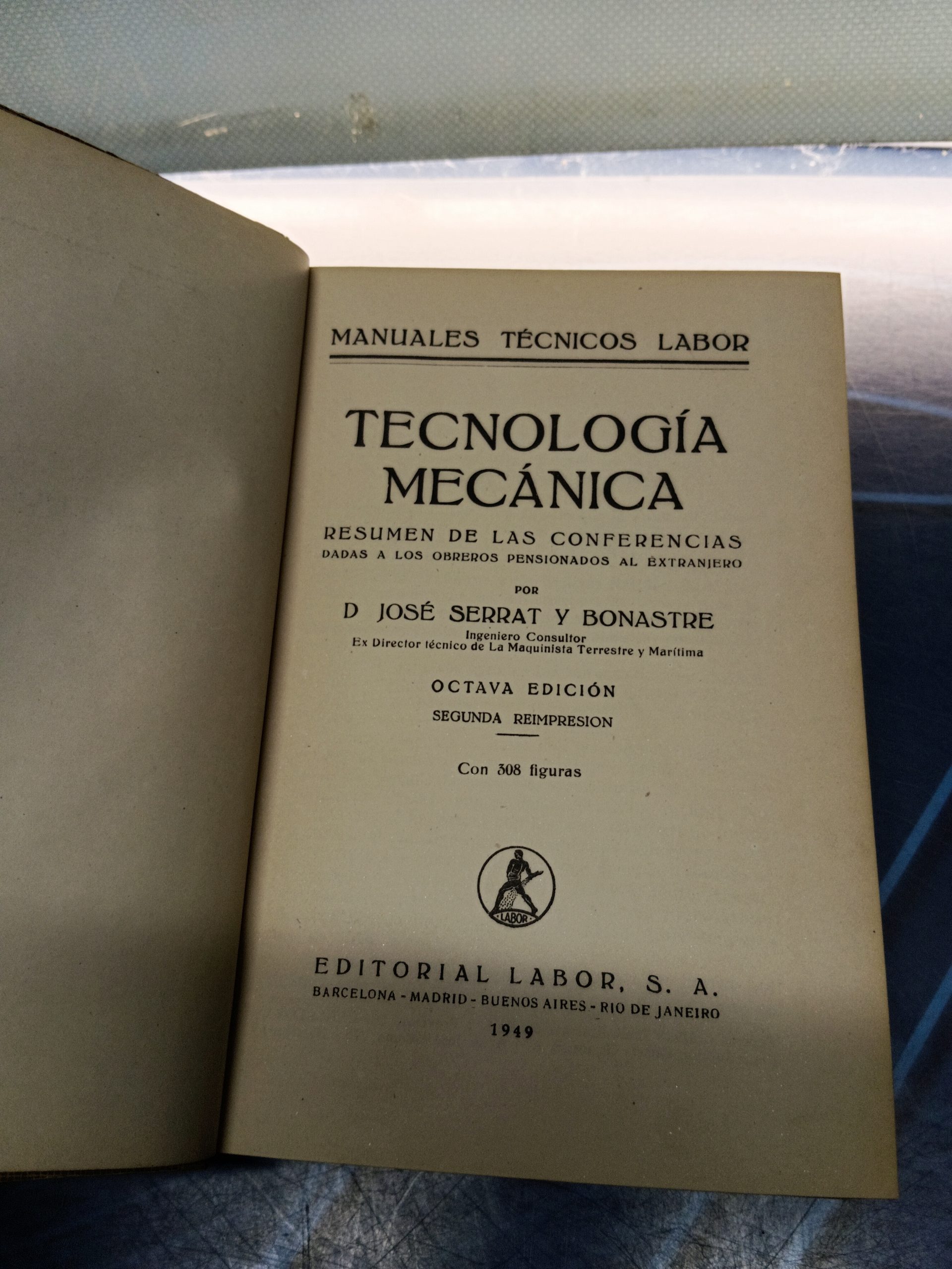 Libro, TECNOLOGÍA MECÁNICA, J. Serrat y Bonastre. MANUALES TÉCNICOS LABOR, año 1946 - Imagen 4